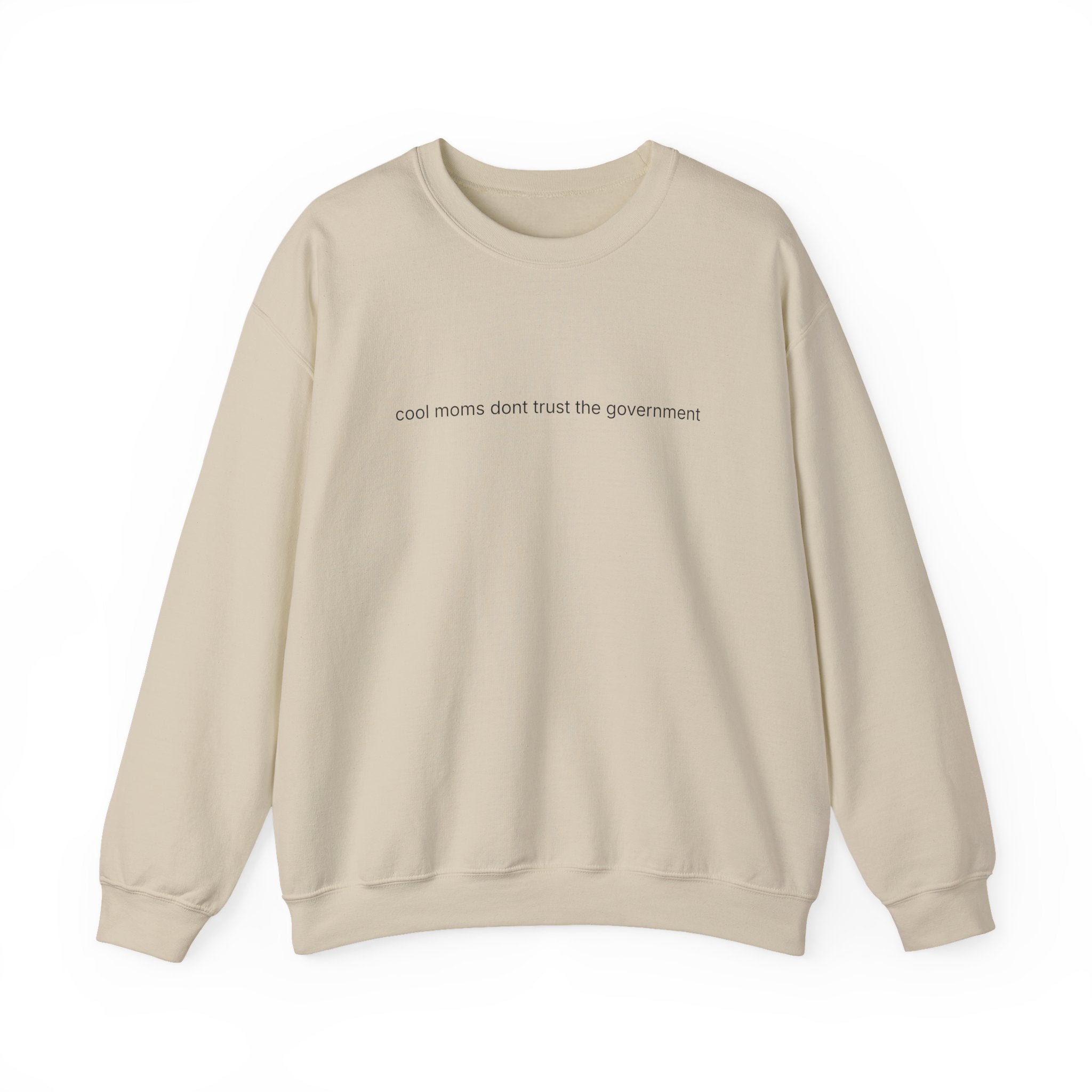 Crewneck Sweatshirt — "Cool Moms Don't Trust the Government" Minimal Graphic
